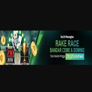 Khuyến mãi cuộc đua Bandar Ceme & Domino Rake HOT